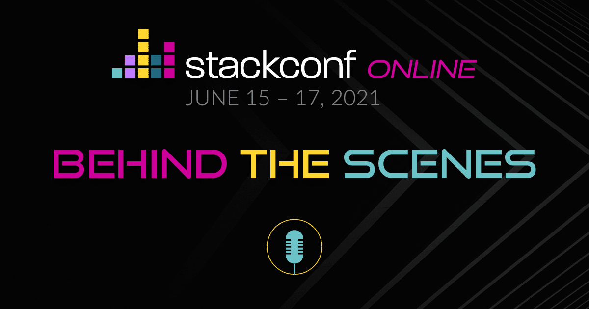 stackconf 2021: Behind the scenes