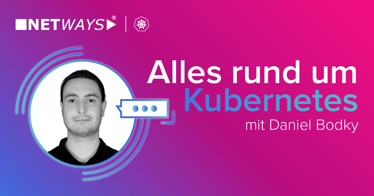 Alles rund um Kubernetes mit Daniel Bodky ist eine Blogserie des Open Source Consulting Dienstleisters NETWAYS. Die Serie verfolgt das Ziel neuen wie auch bereits erfahrenen Nutzer:innen die Anwendung Kubernetes und ihre vielfältigen Einsatzmöglichkeiten nährerzubringen.