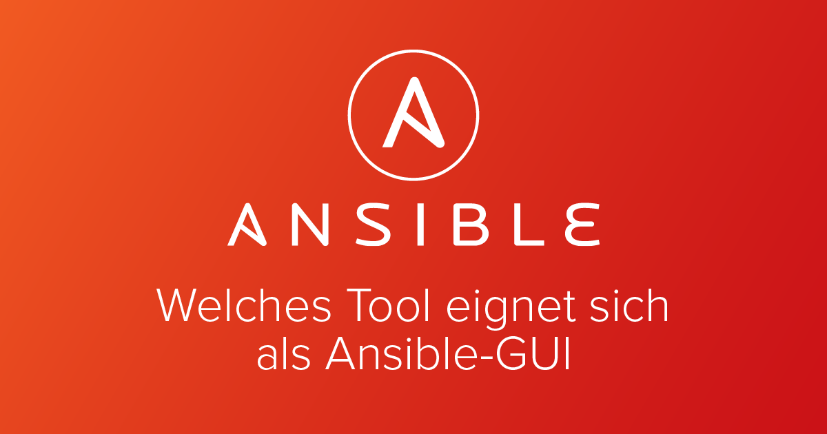 Semaphore, Rundeck oder AWX – Welches Tool eignet sich als Ansible-GUI?