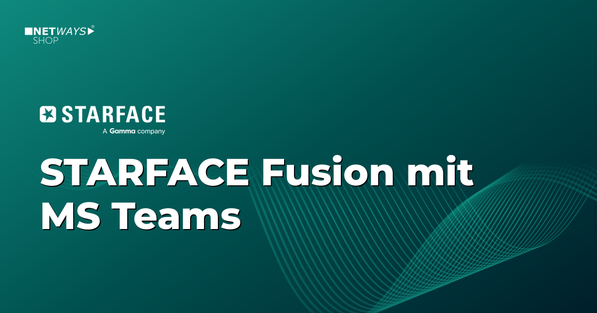 Die STARFACE Fusion mit MS Teams
