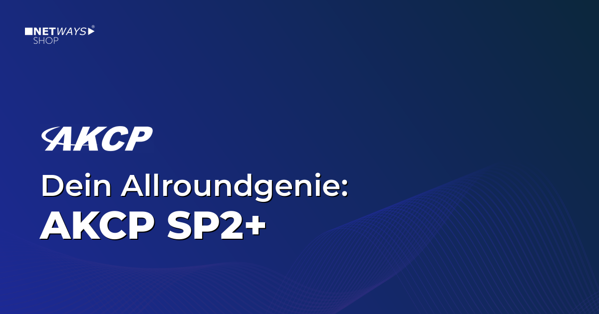 Dein Allroundgenie – AKCP SP2+