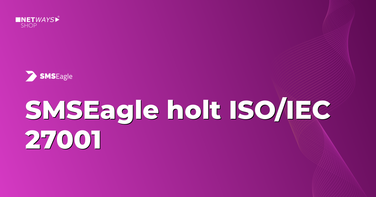 SMSEagle erhält ISO/IEC 27001 Zertifizierung – Ein Meilenstein für Informationssicherheit