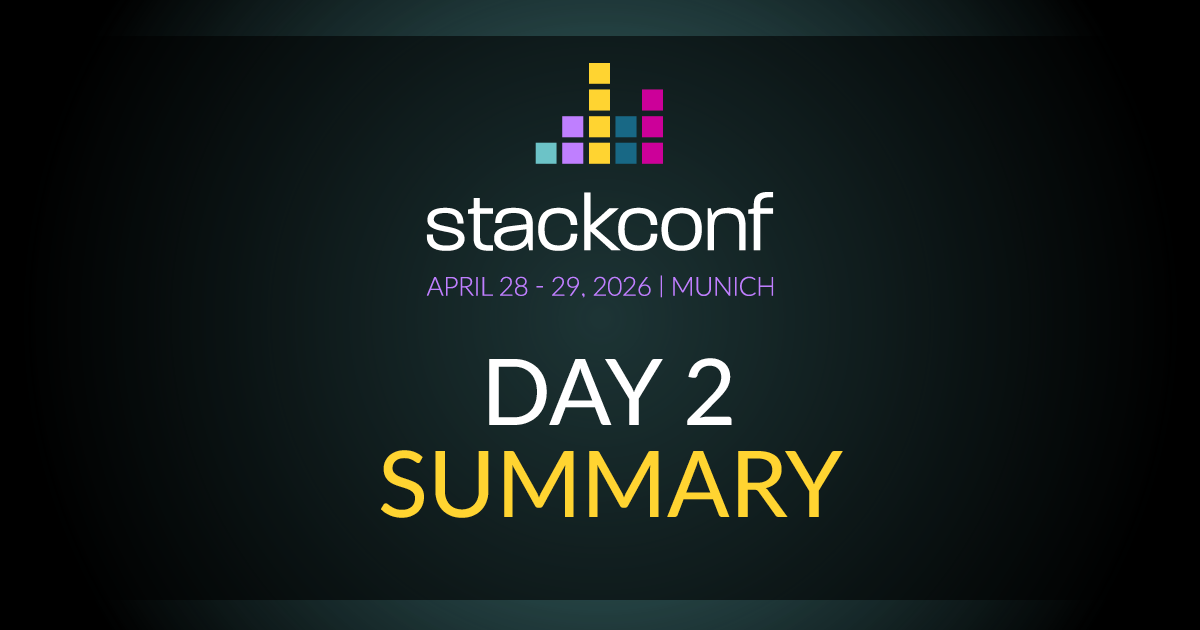stackconf 2026 | Recap Day 2