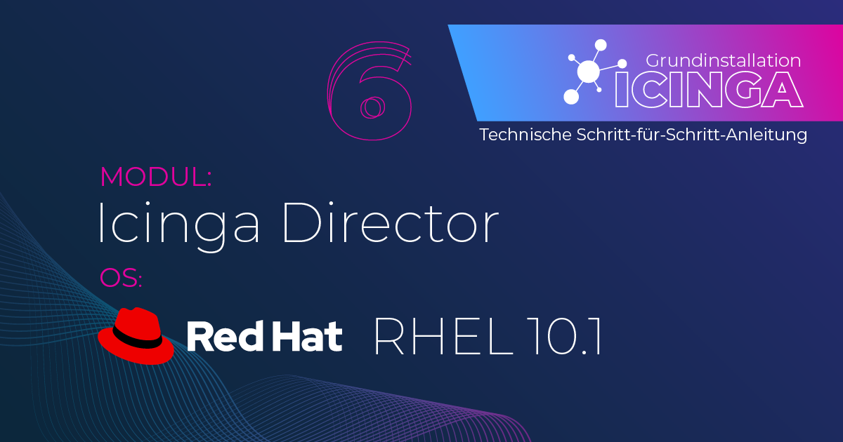 Icinga Director auf RHEL 10.1 installieren